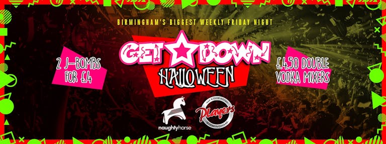 Get Down: Halloween Special - Final 100 Tickets! [Naughty Horse]
