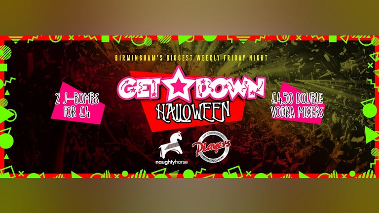 Get Down: Halloween Special - Final 100 Tickets! [Naughty Horse]