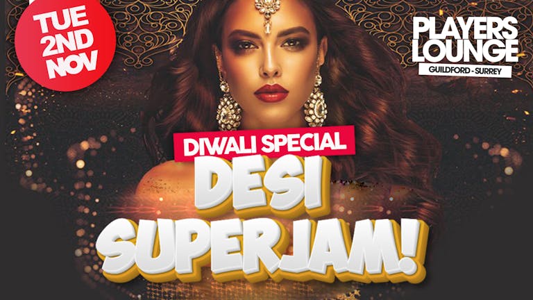 Desi Superjam! Diwali Special! Tue 2nd Nov at PLAYERS LOUNGE GUILDFORD