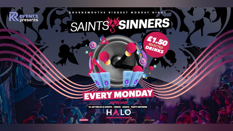 Saints & Sinners: £1.50 Drinks ALL NIGHT long!