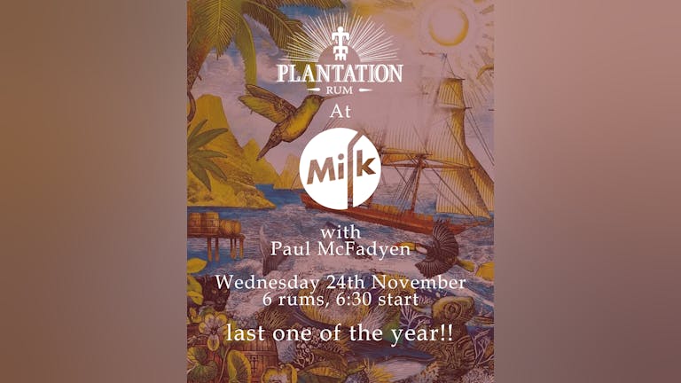 Plantation Rum tasting with Paul McFadyen- The Last One! 