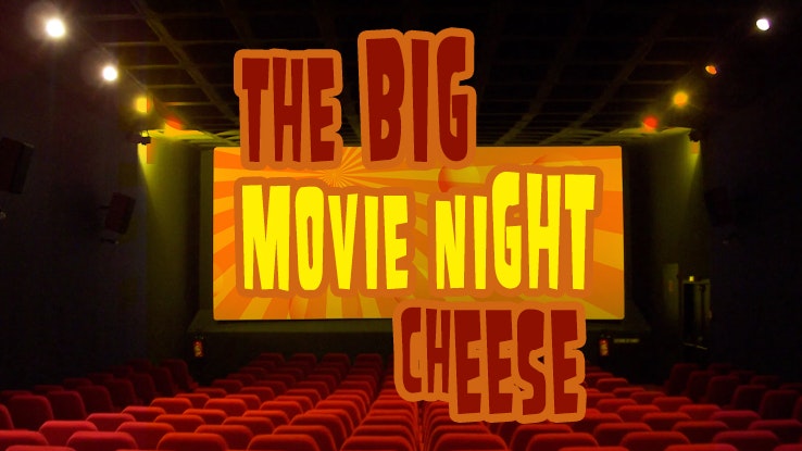 The Big Movie Night Cheese – Non Stop Cheesy Pop!