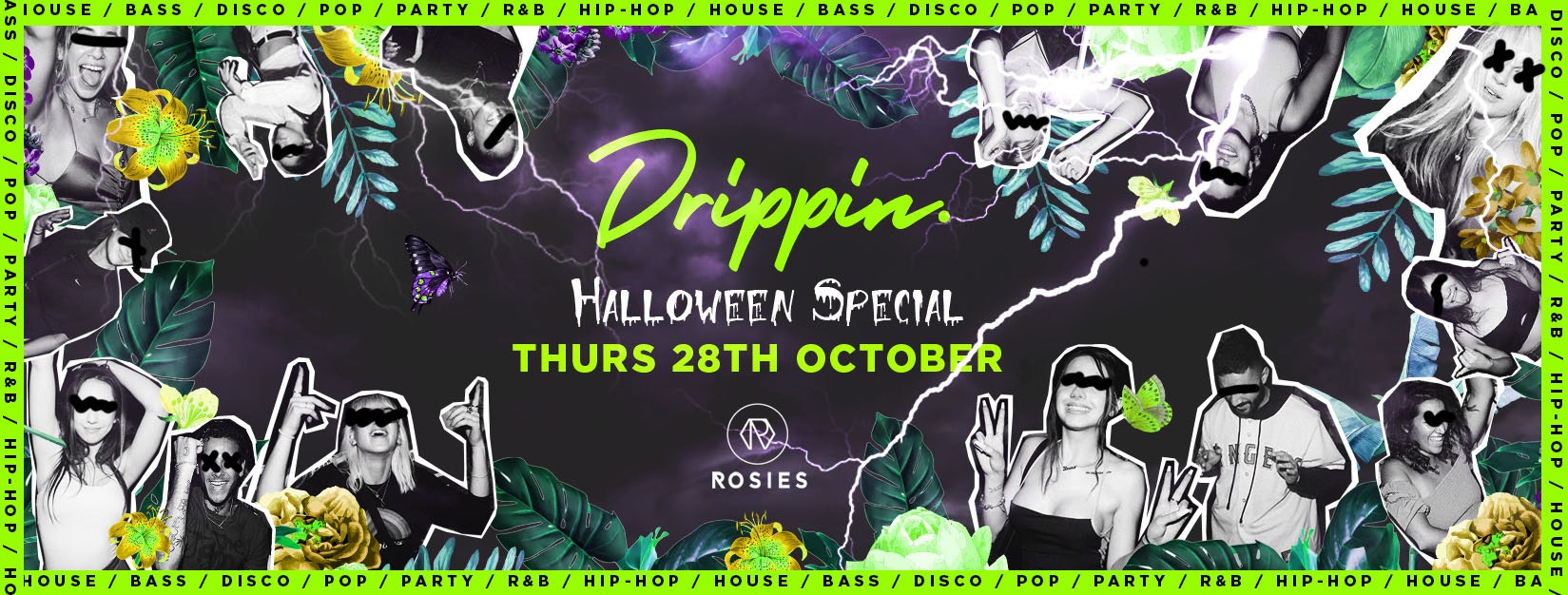 [100 FREE TICKETS!] Drippin – Halloween Special – Rosies • 28/10/21 🔥