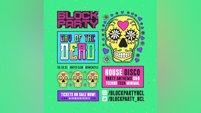 Block Party / "Day Of The Dead" / Fridays at Greys Club, Newcastle