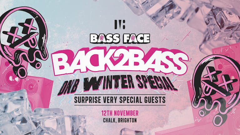 Bass Face // BTN // Back2Bass . DNB WINTER SPECIAL + Very Special Guests