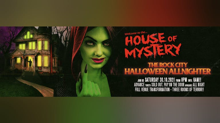 The Rock City Halloween All-Nighter - (ADVANCE TICKETS NOW SOLD OUT - PAY ON THE DOOR TICKETS AVAILABLE ON THE NIGHT) - WELCOME TO THE HOUSE OF MYSTERY! - 30/10/21