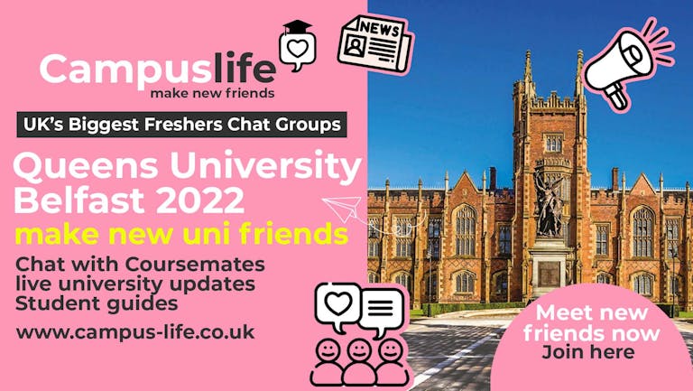Campus Life - Queens University Belfast Freshers 