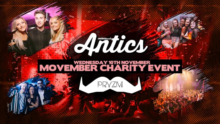 Antics at PRYZM Leeds Movember Charity Event - 10th November