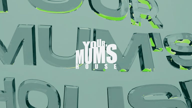 Your Mum's House at XOYO - 04.11.21