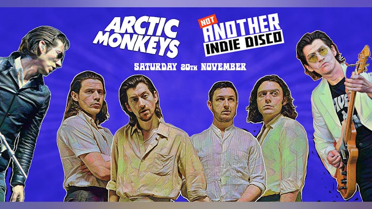 Not Another Indie Disco - Arctic Monkeys Special