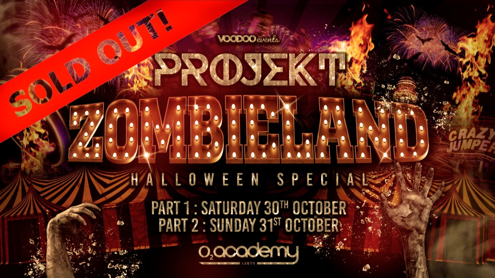 Projekt Zombieland Halloween Special Part 1 at the O2 Academy- 30th October  (ADVANCE TICKETS SOLD OUT – Limited spaces on the door)