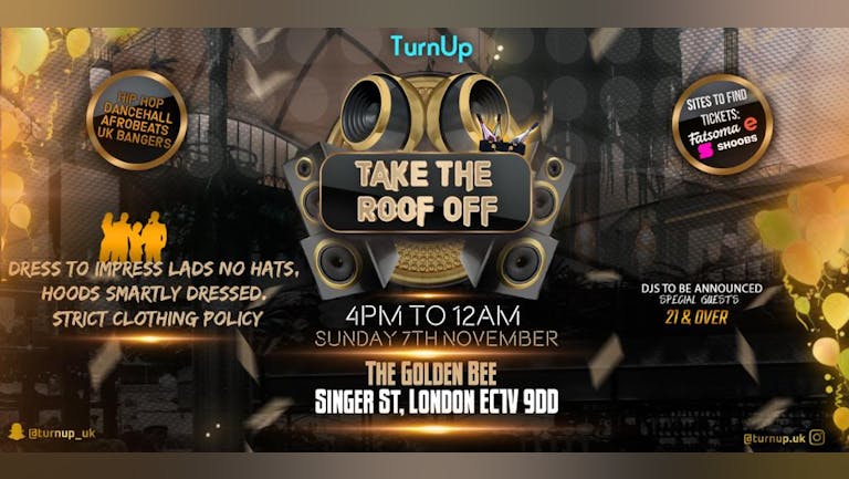 TURN UP TAKE THE ROOF OFF!!!