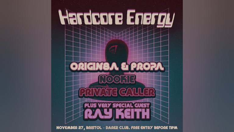 Hardcore Energy w/ Ray Keith, Origin8a & Propa, Nookie, Private Caller. 100 Free tickets!