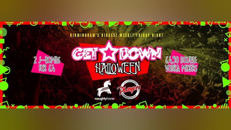 Get Down: Halloween Special - Final 100 Tickets!