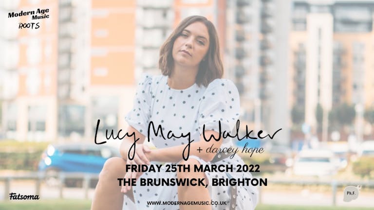 Lucy May Walker live at The Brunswick + Darcey Hope 