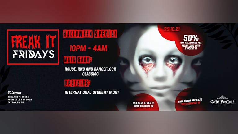 HALLOWEEN//Freak . It . Friday's// 50% OFF WHEN YOU SHOW YOUR STUDENT ID ALL NIGHT!!