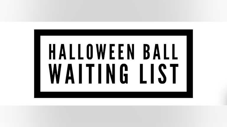 Belfast Halloween ball waiting list 2021 (This is not a ticket- this is just for the waiting list for tickets)