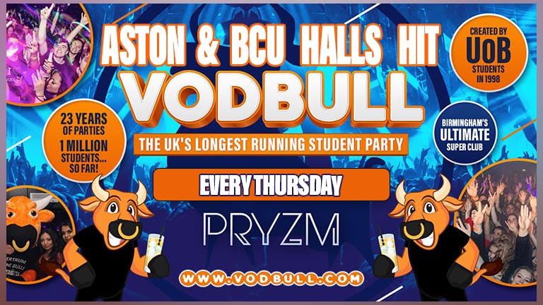 200 TICKETS ON THE DOOR!🎉Aston and BCU Halls Hit VODBULL, TAY vs YE!! at PRYZM🎉 25/11 🎉