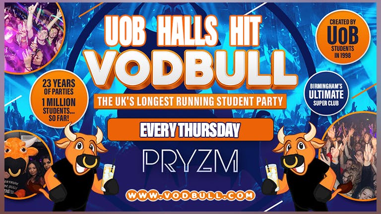🎉UoB Halls Hit Vodbull, FILL YOUR BELLY, WIN A TELLY! AND S CLUB!! at PRYZM🎉 02/12🎉