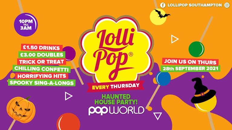 Lollipop Thursdays • Haunted House Party • £1.50 Drinks • Popworld