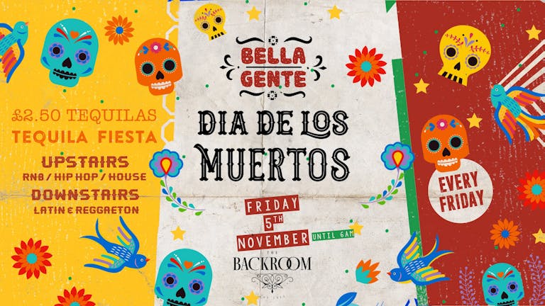 Bella Gente - Dia De Los Muertos - La Fiesta @ The Backroom - 5th November