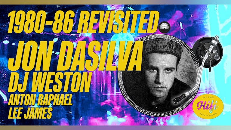 1980-86 Revisited: JON DASILVA • DJ WESTON (a 1.21gigawatts event)