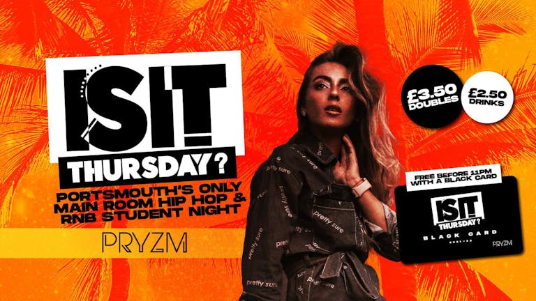 IS IT Thursday? Portsmouth's Biggest Student Night! 