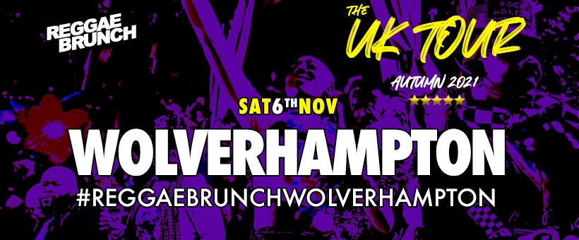 The Reggae Brunch – UK Tour Wolverhampton