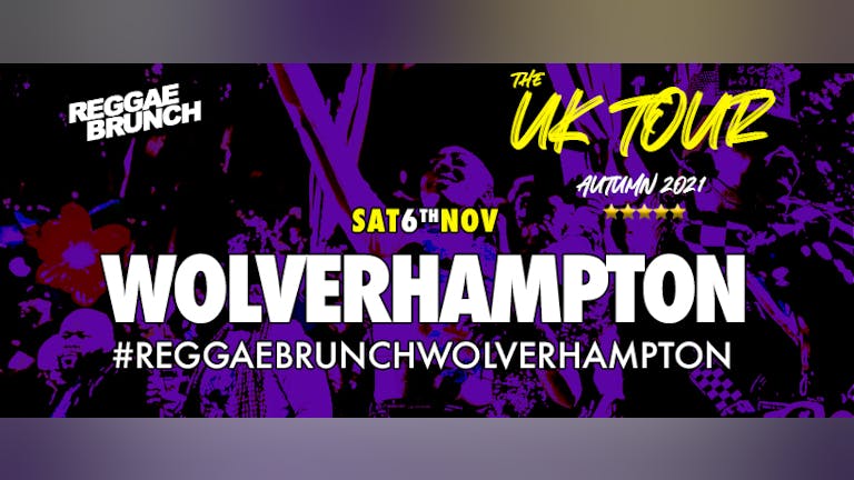 The Reggae Brunch - UK Tour Wolverhampton