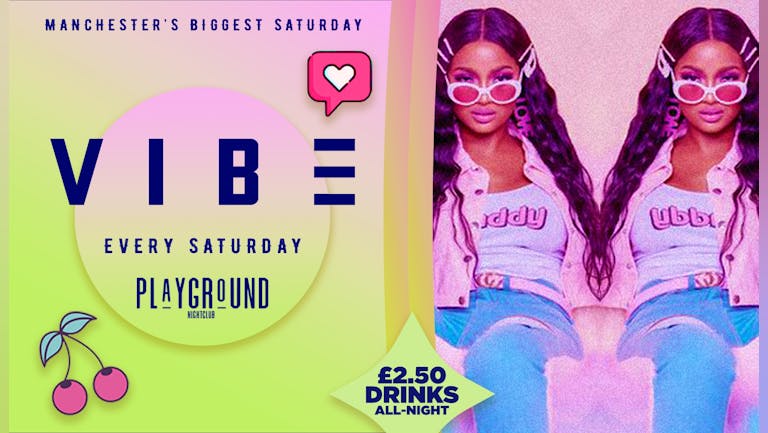  VIBE ⚡⚡- £2.75 Drinks All Night!  🍹 Manchester Biggest Saturday!  🤩🤩
