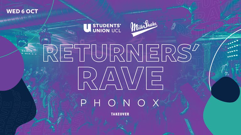The UCL Returners Rave - PHONOX Take Over 2021!