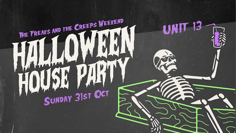 Unit 13 - Halloween House Party
