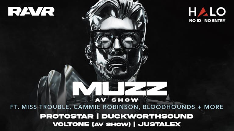 RAVR Presents MUZZ AV Show - With Protostar, DuckworthSound, Voltone & More