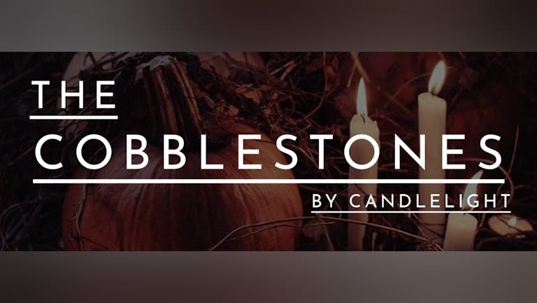 The Cobblestones By Candlelight 