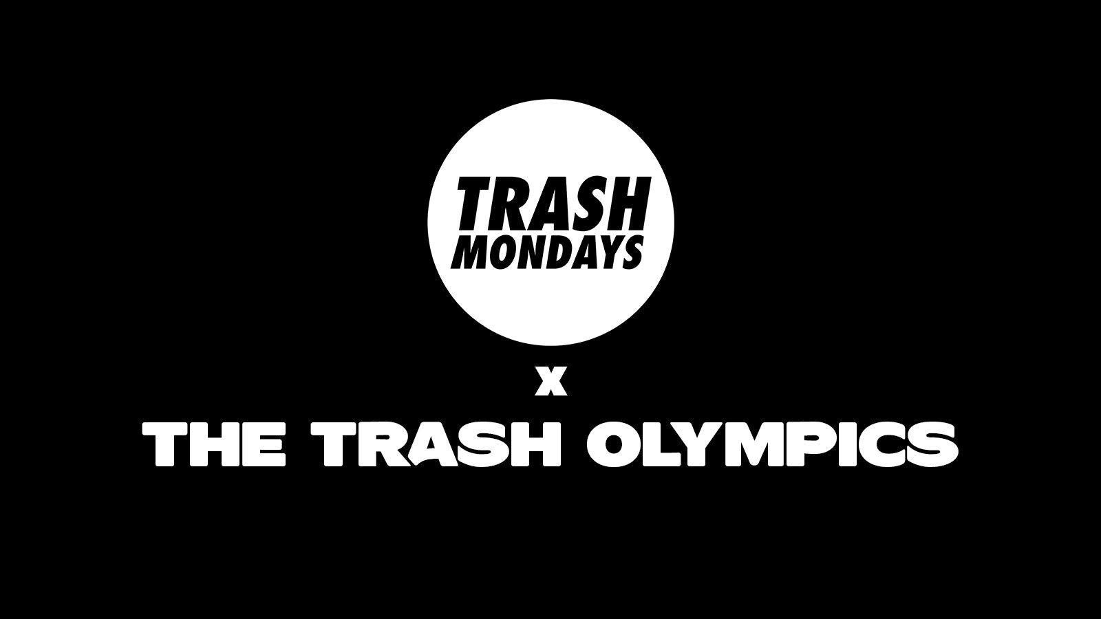 Trash Mondays x The Trash Olympics | 11.10.21