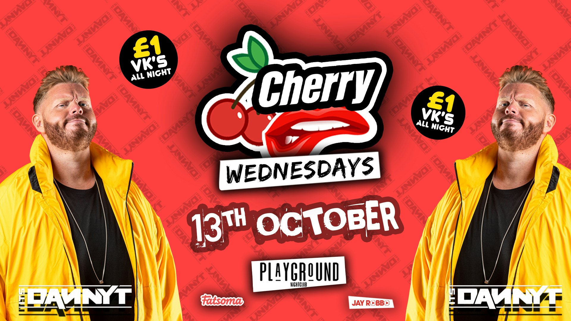 CH🍒RRY WEDNESDAYS FEAT. SPECIAL GUEST DJ 🔊 IT’S DANNY T 🔊 £1 VK’S ALL NIGHT 🤩