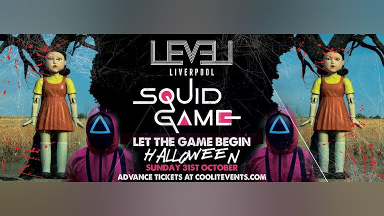 Level Liverpool : SQUID GAME - Halloween Special 