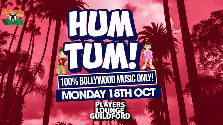 Hum Tum! (100% BOLLYWOOD ONLY) MON 18TH OCT - Players Lounge Guildford