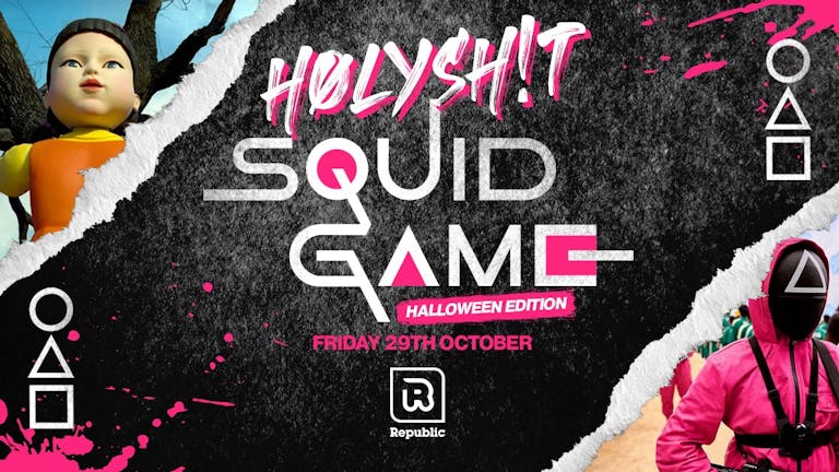 HØLYSH!T  its 'SQUID GAME' - Halloween Edition [LAST 100 TICKETS]
