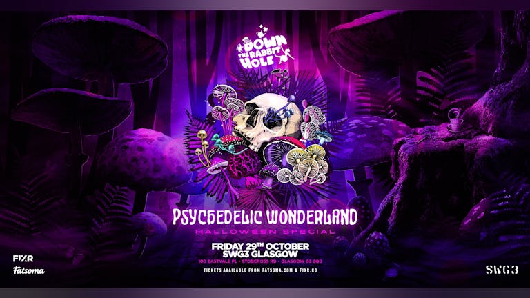 Down The Rabbit Hole; Psychedelic Wonderland 🍄 GLASGOW | 29th October 2021