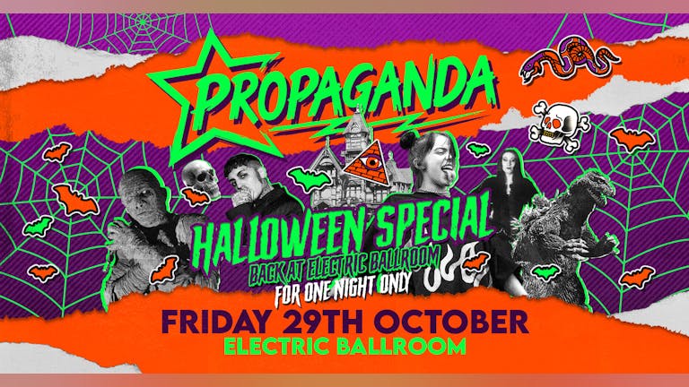 Propaganda London Halloween Special! Back at ELECTRIC BALLROOM for one night only! Friday 29th Oct.