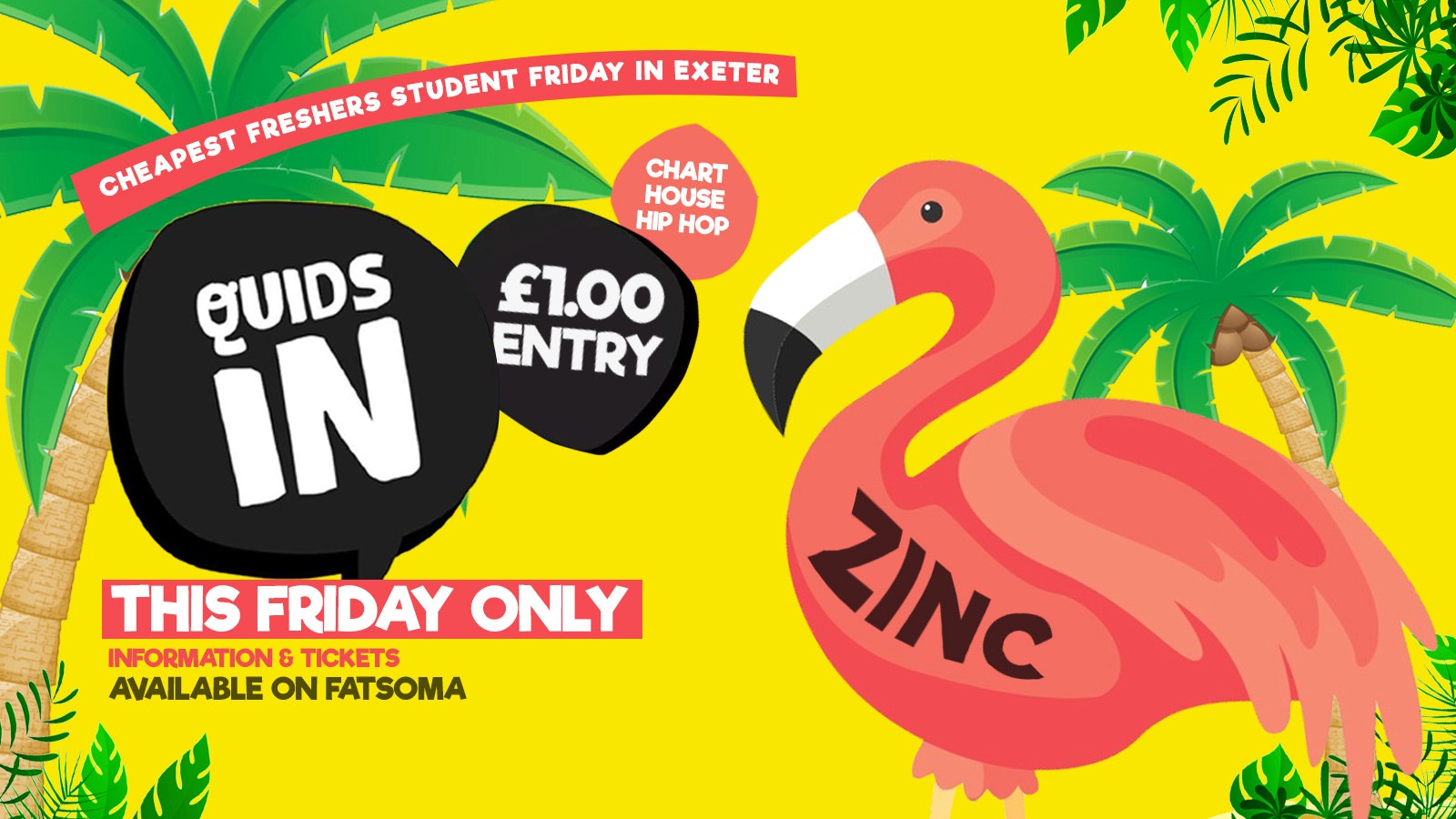 Quids In – Zinc Fridays | Exeter Freshers 2021 – £1 Tickets ONE WEEK ONLY!