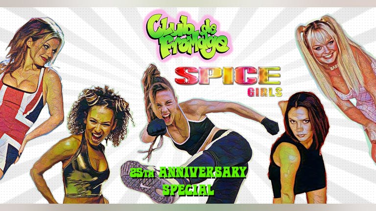 Club de Fromage - Spice Girls 25th Anniversary