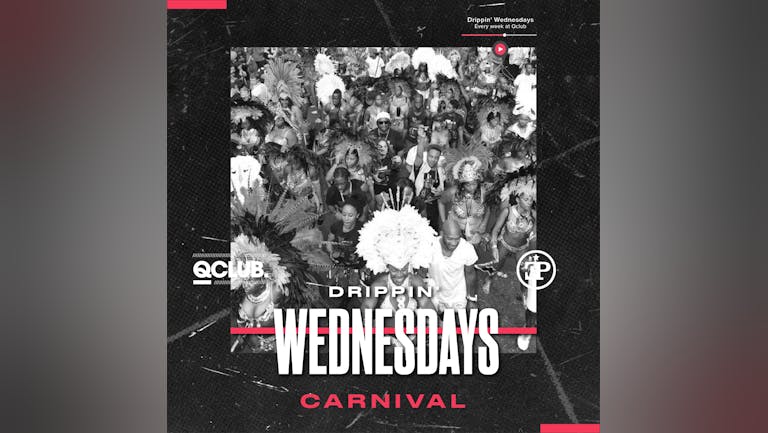  Drippin' Wednesdays - Carnival Party