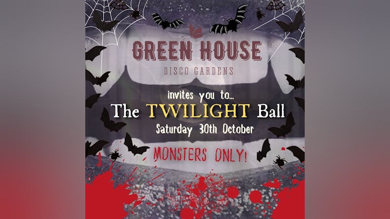 THE TWILIGHT BALL!- SATURDAY NIGHT SPECIAL - GREENHOUSE HALLOWEEN SPECIAL!