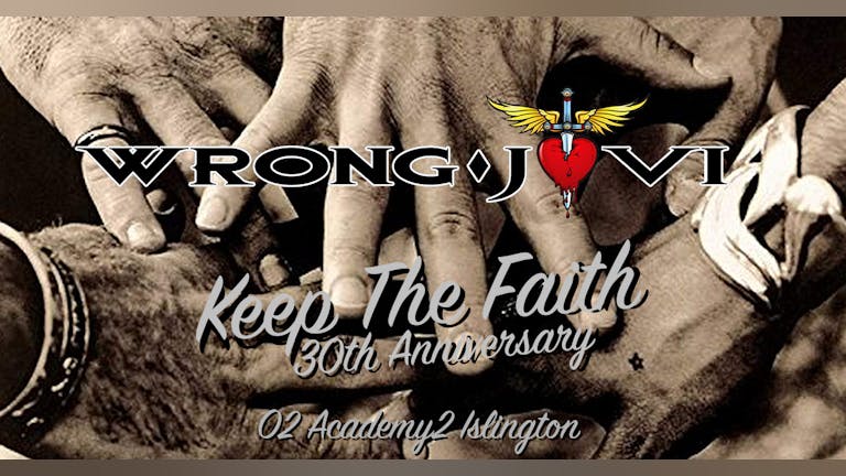 Wrong Jovi - Keep The Faith: 30th Anniversary Gig *Tickets off sale at 5pm. Pay on door after*