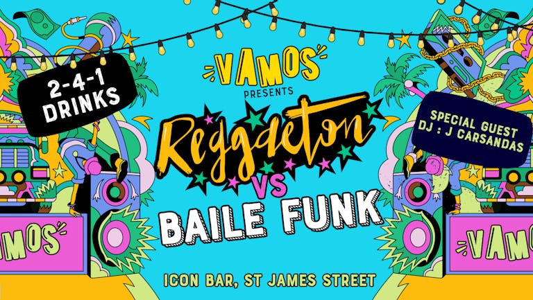 !VAMOS  - Reggaeton vs Baile Funk - 19th October SOLD OUT