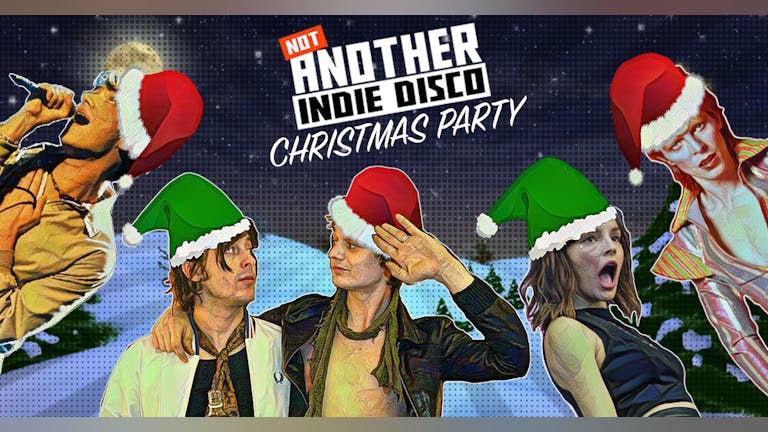 Not Another Indie Disco - Christmas Party (11th Dec)