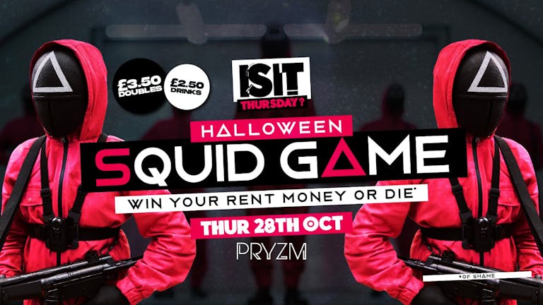 IS IT Thursday? HALLOWEEN SQUID GAME - Win your Rent or DIE! Portsmouth's Biggest Student Night! 