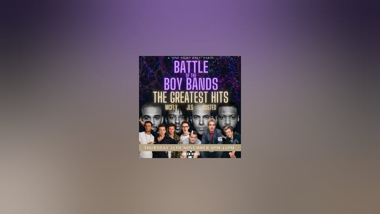 BATTLE OF THE BOY BANDS - JLS - BUSTED - MCFLY: THE GREATEST HITS!